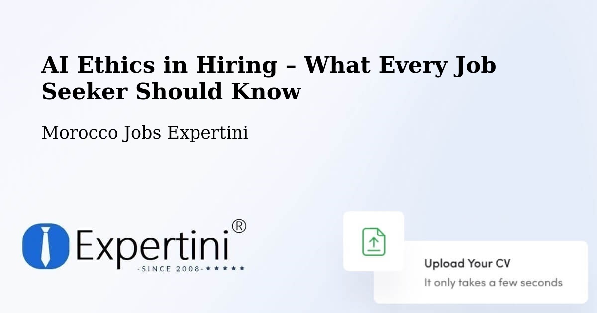 AI Ethics in Recruitment & Hiring – Temara - Temara, Morocco Jobs Expertini