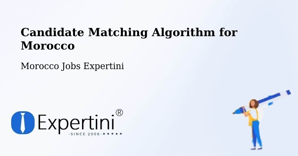 Candidate Matching Algorithm Overview – Temara - Morocco Jobs Expertini